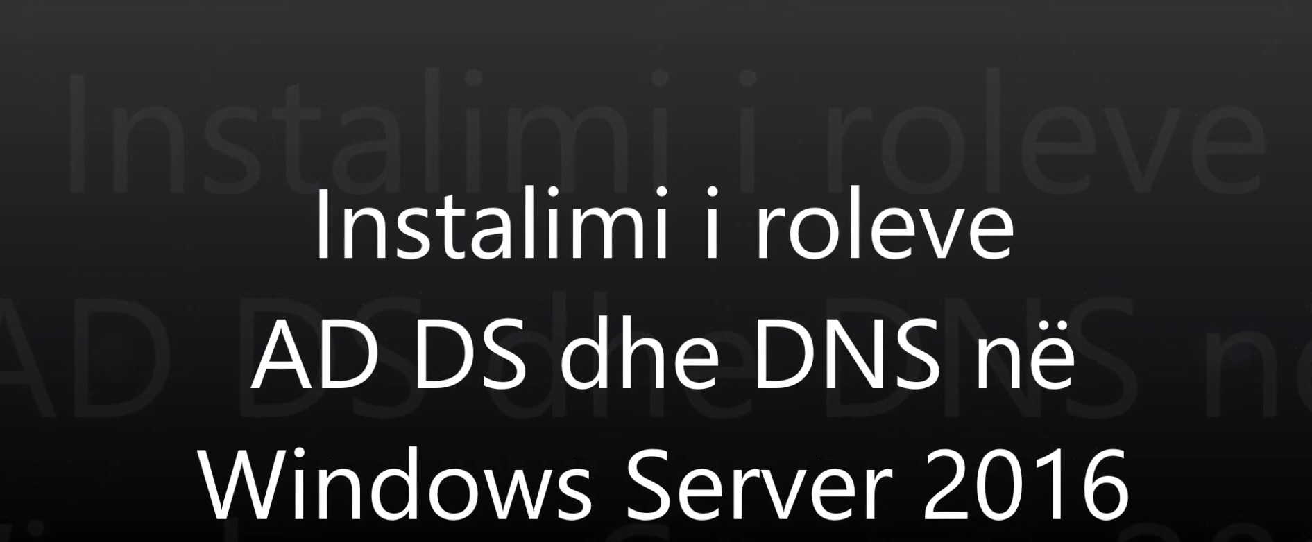 Instalimi i roleve AD DS dhe DNS në Windows Server 2016