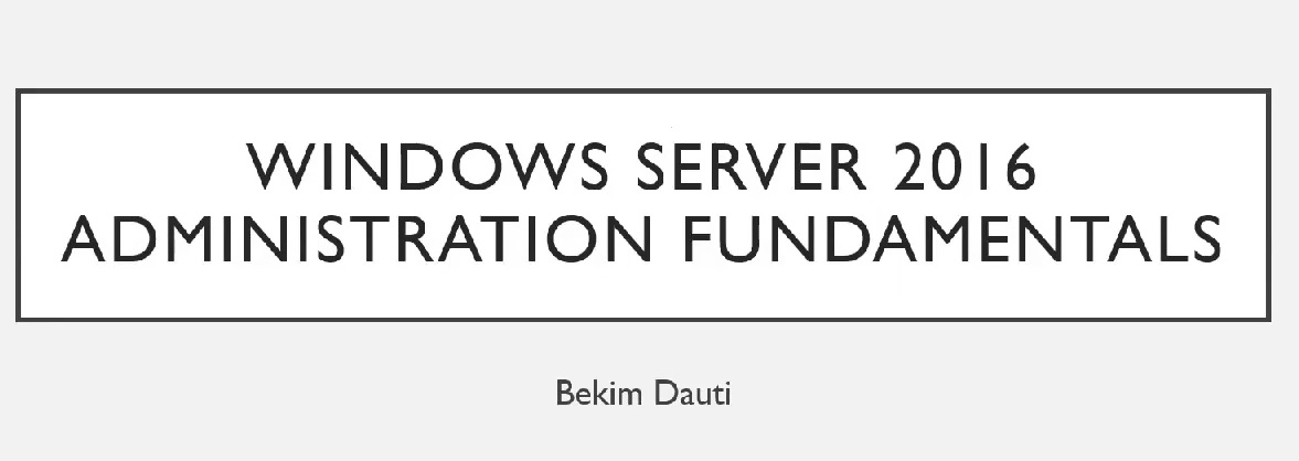 Windows Server 2016 Admnistration Fundamanetals