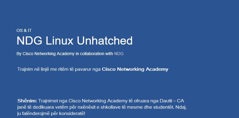 Trajnim në linjë me ritëm të pavarur nga Cisco Networking Academy: NDG Linux Unhatched